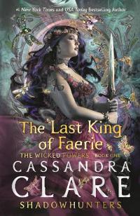 The Wicked Powers: The Last King of Faerie