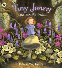 Tiny Jenny: Little Fairy, Big Trouble
