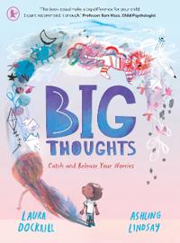 Big Thoughts: Catch and Release Your Worries