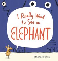 I Really Want to See an Elephant