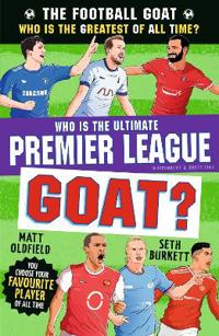 The Football GOAT: Who is the Ultimate Premier League GOAT?