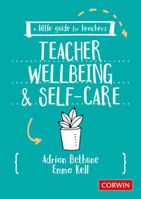 A Little Guide for Teachers: Teacher Wellbeing and Self-care