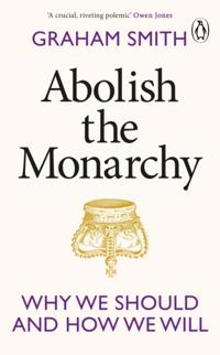 Abolish the Monarchy