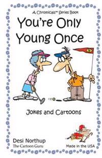 You're Only Young Once: Jokes & Cartoons in Black and White