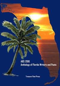 ABC- 2016 Anthology of Florida Writers and Poets