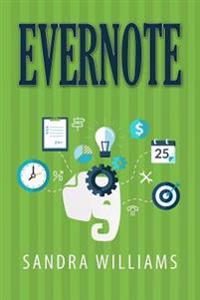 Evernote: The Every Day Pocket Guide to Using Evernote to Stay Organized and be More Productive