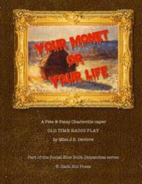 Your Monet or Your Life: A Golden Age Radio Play