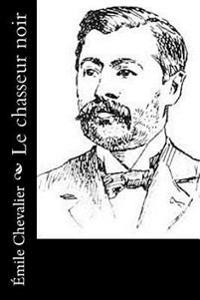 Bokomslag for "Le Chasseur Noir"