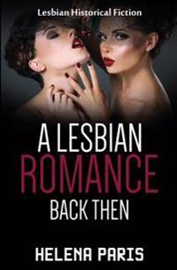 A Lesbian Romance Back Then: Historical First Love Lesbian Romance