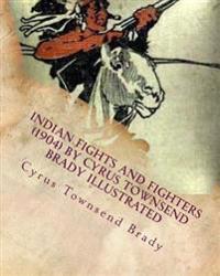 Indian Fights and Fighters