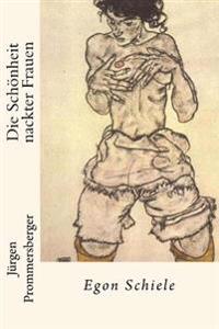 Die Schönheit nackter Frauen: Egon Schiele
