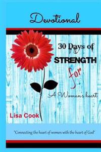 30 Days of Strength for a Woman's Heart: Woman's Devotional