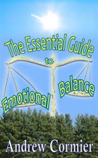 The Essential Guide to Emotional Balance