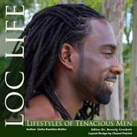 Loc Life: Lifestyles of Tenacious Men