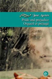 Pride and prejudice/Orgueil et préjugé: Bilingual edition/Édition bilingue