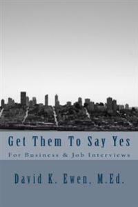 Get Them to Say Yes