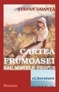 Cartea Frumoasei Sau Marele Nespus: Roman