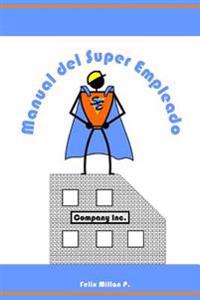 Manual del Super Empleado: Una guia de supervivencia laboral