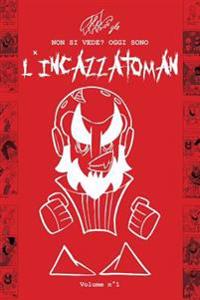 L'incazzatoman: Strip di sfogo mentale e non solo