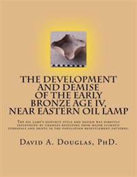 The Development and Demise of the Early Bronze Age IV, Near Eastern Oil Lamp: The oil lamp's distinct style and design was directly influenced by chan