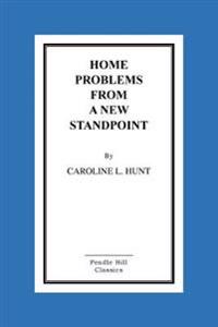 Home Problems from a New Standpoint