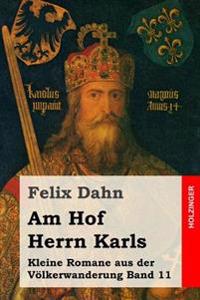 Am Hof Herrn Karls: Kleine Romane aus der Völkerwanderung Band 11