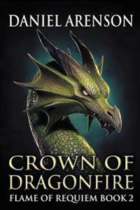 Crown of Dragonfire: Flame of Requiem, Book 2
