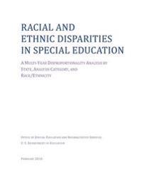 RACIAL and ETHNIC DISPARITIES in SPECIAL EDUCATION