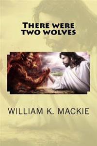 There Were Two Wolves