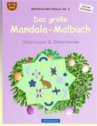 BROCKHAUSEN Malbuch Bd. 2 - Das große Mandala-Malbuch: Osterhasen & Ostersterne