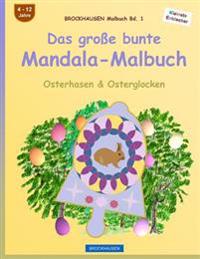 BROCKHAUSEN Malbuch Bd. 1 - Das große bunte Mandala-Malbuch: Osterhasen & Osterglocken