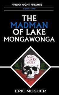 The Madman of Lake Mongawonga