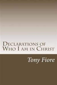 Declarations of Who I am in Christ