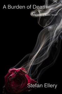 A Burden of Death: A Circle of Roses Novel