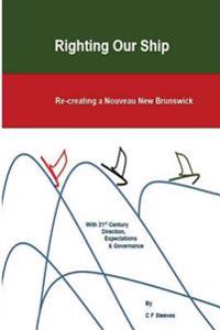 Righting Our Ship: Re-creating a Nouveau New Brunswick