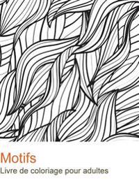 Motifs: Livre de coloriage pour adultes. 50 motifs pour se relaxer.