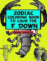 Zodiac Coloring Book To Calm The F Down