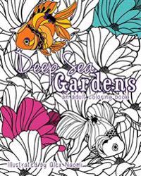 Deep Sea Gardens: An adult coloring book
