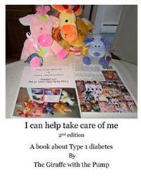 I Can Help Take Care Of Me: A book about Type 1 diabetes