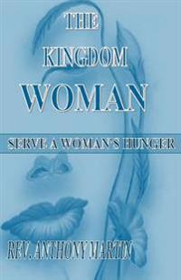 The Kingdom Woman: Serve A Woman's Hunger