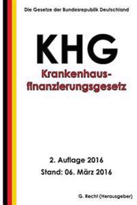 Krankenhausfinanzierungsgesetz - KHG, 2. Auflage 2016