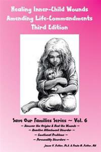 Healing Inner-Child Wounds: Amending Life-Commandments