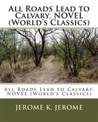 All Roads Lead to Calvary