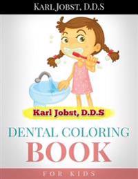 Karl Jobst, D.D.S Dental Coloring Book for Kids