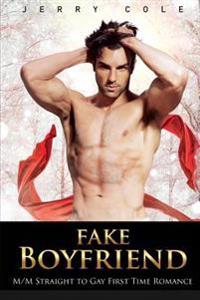 Fake Boyfriend: M/M Straight to Gay First Time Romance