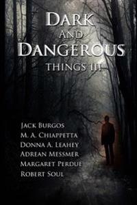Dark and Dangerous Things