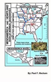 Mesoamerica and Heartland Book of Mormon Geographies simplified and compared