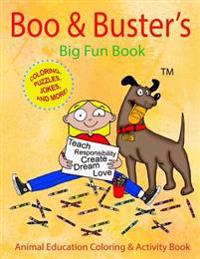 Boo & Buster's Big Fun Book! Animal Education Coloring & Activity Book!