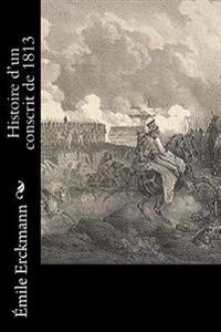 Histoire D'un Conscrit De 1813