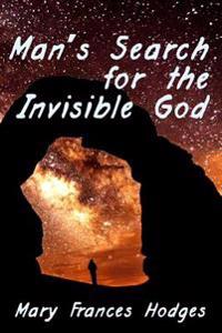 Man's Search for the Invisible God